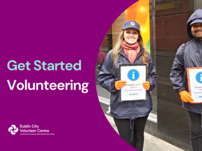 Get Started Volunteering! With Dublin City Volunteer Centre