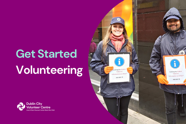 Get Started Volunteering! With Dublin City Volunteer Centre